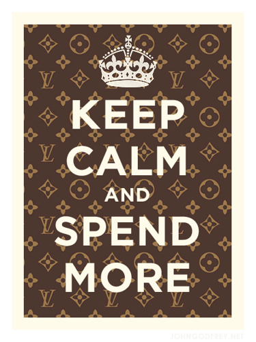 keep calm and spend more